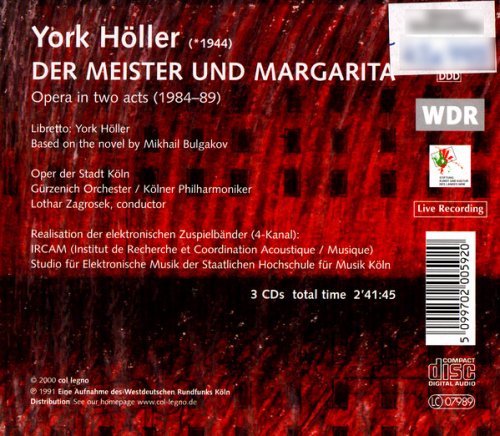 Oper der Stadt Koln, Kolner Philharmoniker, Lothar Zagrosek - York Höller: Der Meister Und Margarita (2000)