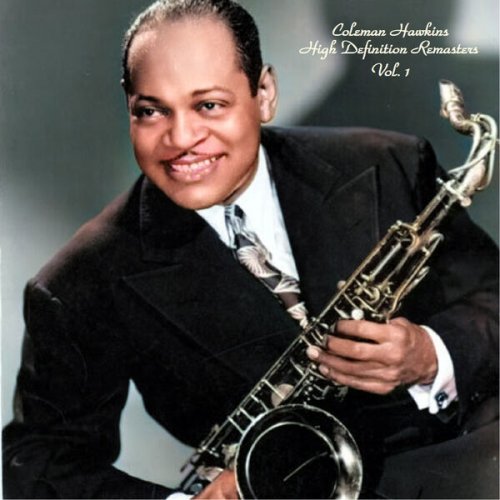 Coleman Hawkins - High Definition Remasters Vol. 1 (2023) [Hi-Res]