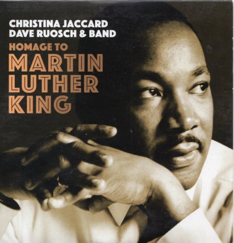 Christina Jaccard, Dave Ruosch & Band - Homage To Martin Luther King (2016)