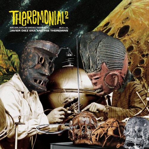 Javier Díez Ena & His Theremins - Theremonial 2 (More Dark, Exotic and Danceable Theremin Music) (2019)