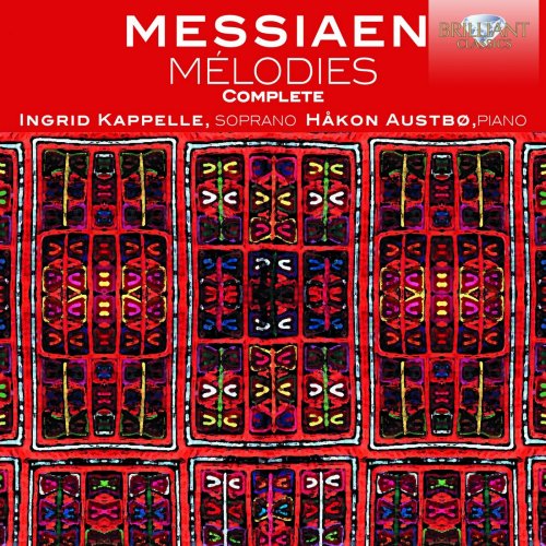 Ingrid Kappelle, Håkon Austbø - Messiaen: Mélodies Complete (2005)