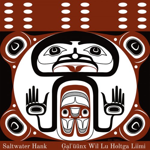 Saltwater Hank - G̱a̱l'üünx Wil Lu Holtga Liimi (2023)