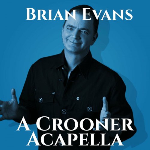 Brian Evans - A Crooner Acapella (2023)