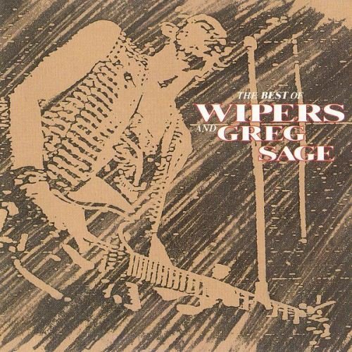 Wipers And Greg Sage - The Best Of Wipers And Greg Sage (1990)