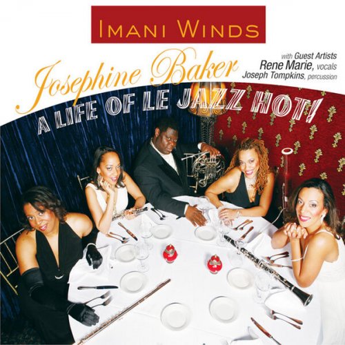 Imani Winds - Josephine Baker - A Life Of Le Jazz Hot! (2007)