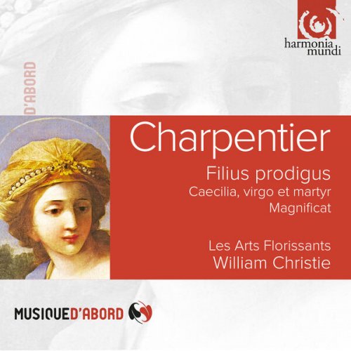 Les Arts Florissants, William Christie - M.A. Charpentier: Cæcilia Virgo et Martyr, H.413 - Filius prodigus, H.399 - Magnificat, H.73 (2023) [Hi-Res]