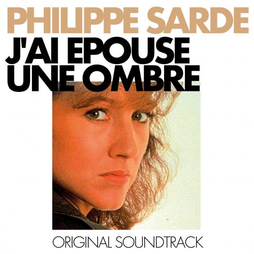 Philippe Sarde - J'ai épousé une ombre (2023)