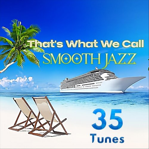 VA - That's What We Call SMOOTH JAZZ (35 Tunes) (2023)