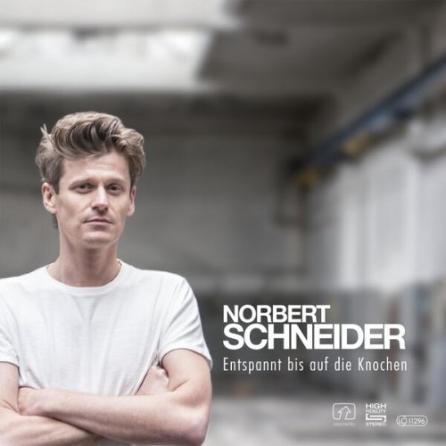 Norbert Schneider - Entspannt bis auf die Knochen (Bonus Version) (2015) Hi-Res