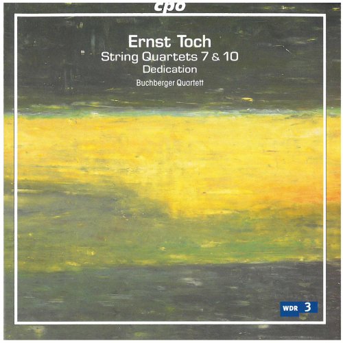 Buchberger Quartet - Ernst Toch: String Quartets Nos. 7 & 10, Dedication (2003)