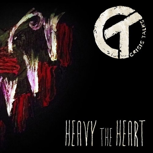 Crisis Talks - Heavy the Heart (2023) [Hi-Res]