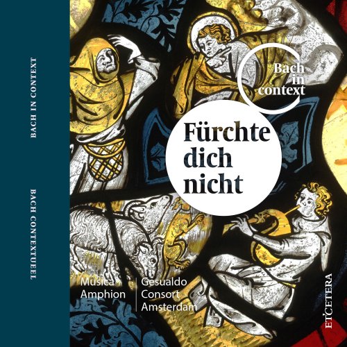 Gesualdo Consort Amsterdam, Musica Amphion - Bach in Context: Fürchte dich nicht (2015)