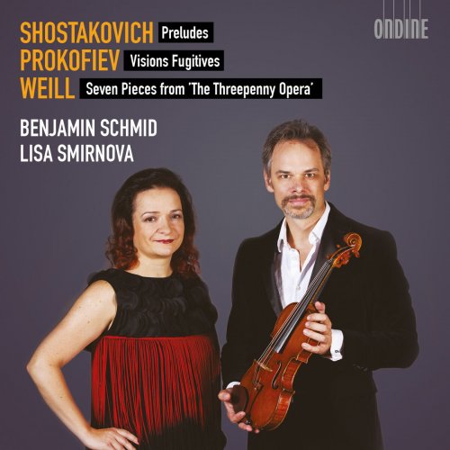 Benjamin Schmid & Lisa Smirnova - Shostakovich, Prokofiev & Weill: Works for Violin & Piano (2015)