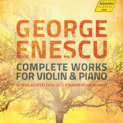 Remus Azoitei & Eduard Stan - Enescu: Complete Works for Violin & Piano (2014)