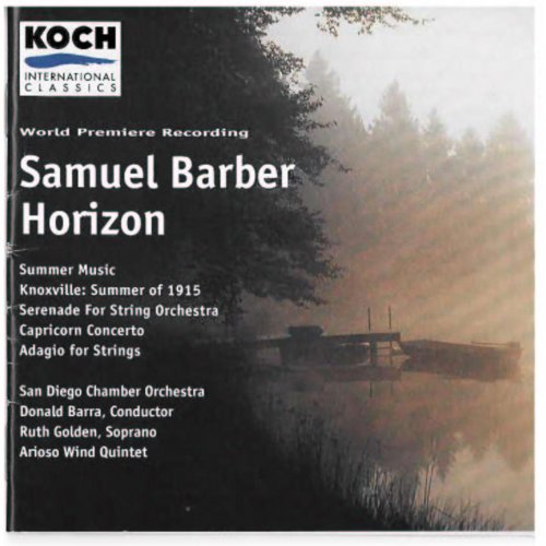 Donald Barra & San Diego Chamber Orchestra - Barber: Horizon, Capricorn Concerto, Knoxville & Summer Music (1995)