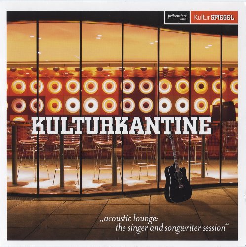 VA - Kulturkantine (Acoustic Lounge: The Singer And Songwriter Session) (2007)