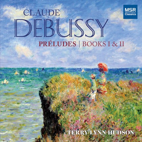 Terry Lynn Hudson - Claude Debussy: Préludes - Books I & II; Clair de lune (2018)