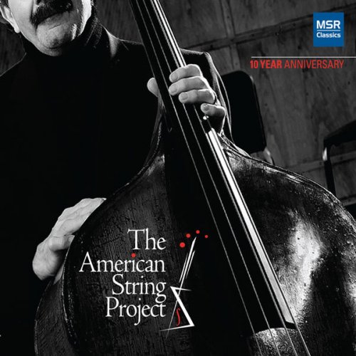 The American String Project - Live 2009 and 2010 - The American String Project: 10 Year Anniversary (2011)