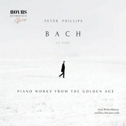 Peter Phillips - Bach in Time. Piano Works from the Golden Age (2023)