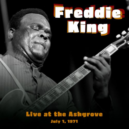 Freddie King - Live At The Ash Grove July 1, 1971 (2023)