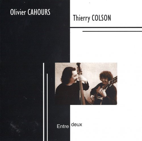 Olivier Cahours, Thierry Colson - Entre Deux (2000)