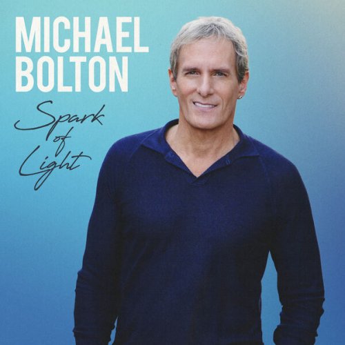 Michael Bolton - Spark of Light (2023) [Hi-Res]