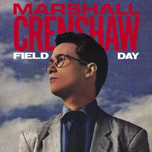 Marshall Crenshaw - Field Day (2023 Remastered Version) (1983) [Hi-Res]