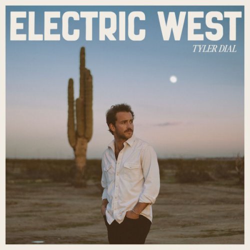 Tyler Dial - Electric West (2023)