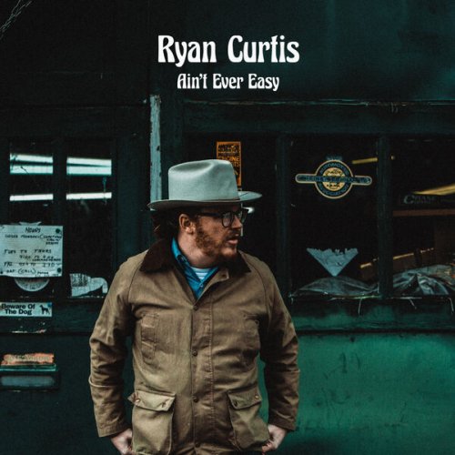 Ryan Curtis - Ain't Ever Easy (2023)