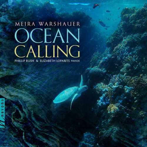 Phillip Bush and Elizabeth Loparits - Warshauer: Ocean Calling (2023) [Hi-Res]