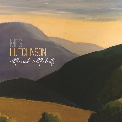 Meg Hutchinson - All the Wonder All the Beauty (2023)