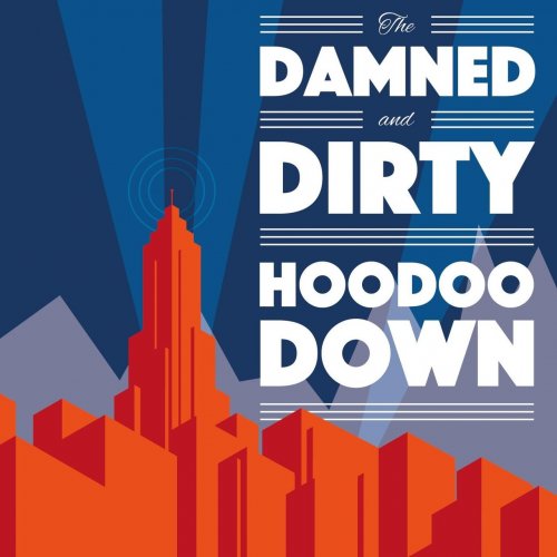 The Damned and Dirty - Hoodoo Down (2015)