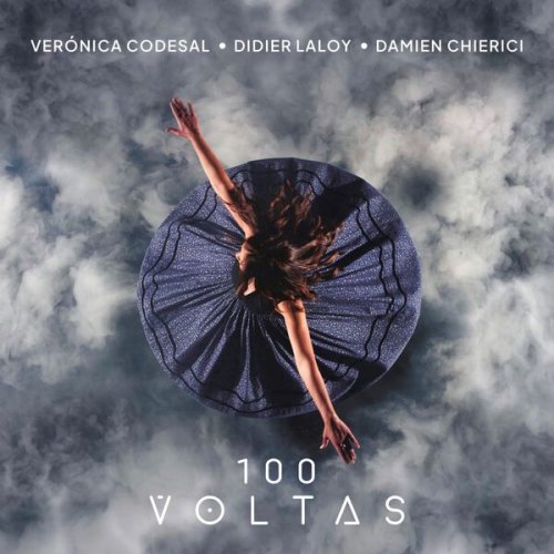 Verónica Codesal, Didier Laloy & Damien Chierici - 100 Voltas (2023) [Hi-Res]