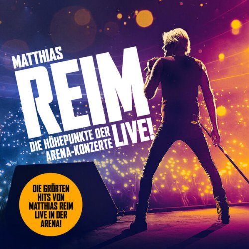 Matthias Reim - Die Höhepunkte der Arena-Konzerte - Live! (2023) Hi-Res