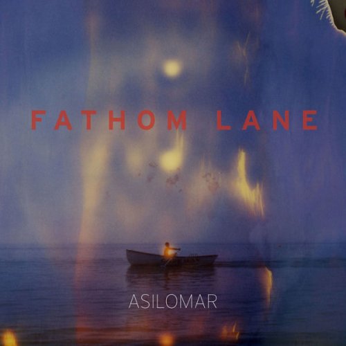 Fathom Lane - Asilomar (2017)