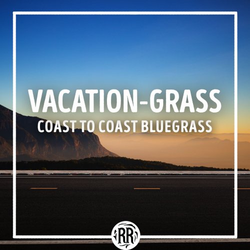 VA - Vacation-Grass: Coast to Coast Bluegrass (2023)