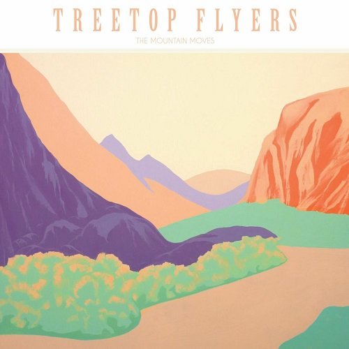 Treetop Flyers - The Mountain Moves (2013)