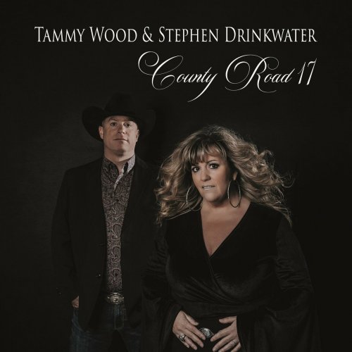 Tammy Wood & Stephen Drinkwater - County Road 17 (2023)