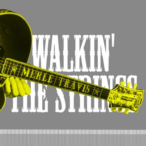 Merle Travis - Walkin' The Strings (2023)