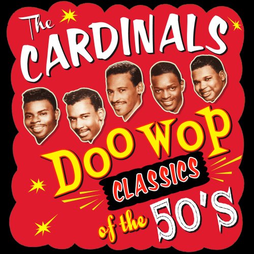 The Cardinals - Doo Wop Classics of the 50's (2013)