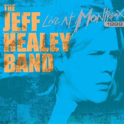 Jeff Healey - Live At Montreux 1999 (2005)