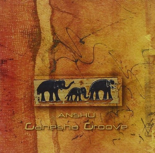 Anshu - Ganesha Groove (2005)