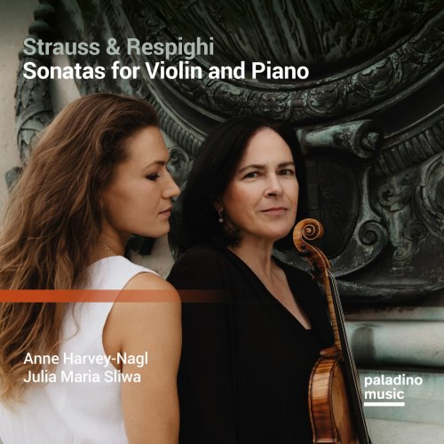 Anne Harvey-Nagl, Julia Maria Sliwa - Strauss & Respighi: Sonatas for Violin and Piano (2023) [Hi-Res]