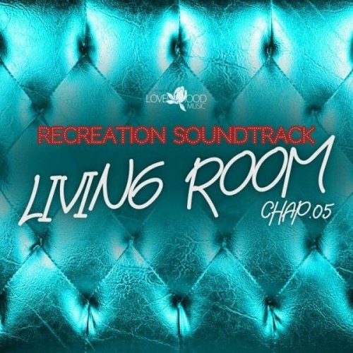 VA - Living Room, Recreation Soundtrack, Chap.05 (2023)