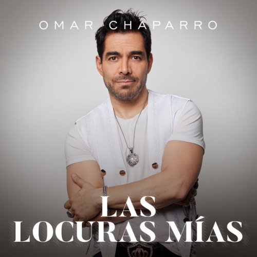 Omar Chaparro - Las Locuras Mías (2023) Hi-Res