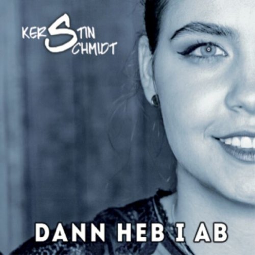 KERSTIN SCHMIDT - Dann heb i ab (2023)