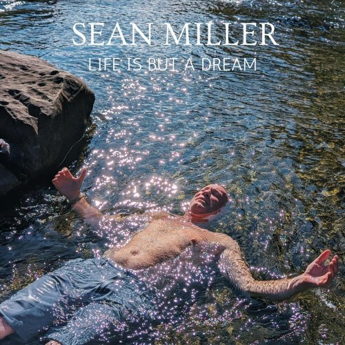 Sean Miller - Life Is But A Dream (2023)