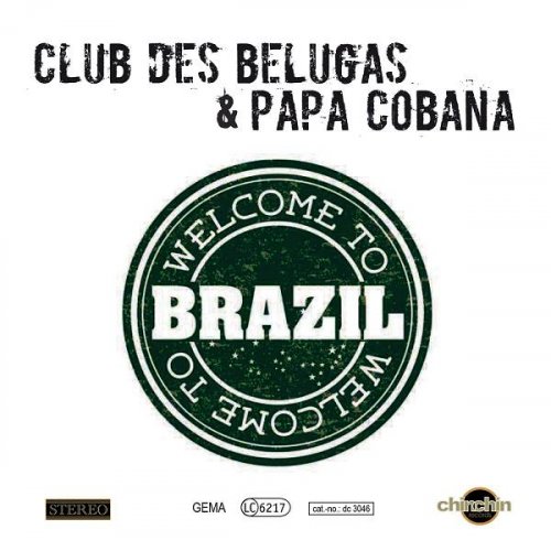 Club Des Belugas - Welcome to Brazil (2014)