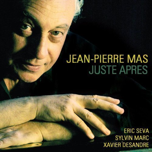 Jean-Pierre Mas - Juste apres (2011)