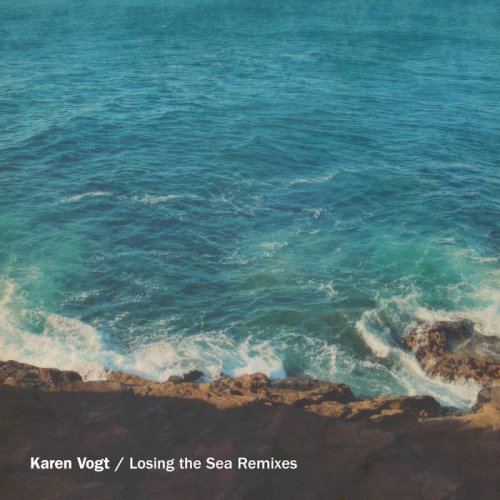 Karen Vogt - Losing the Sea Remixes (2023)